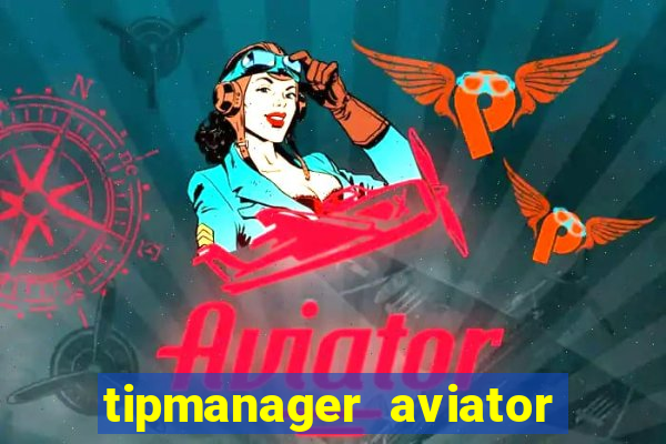 tipmanager aviator aposta ganha